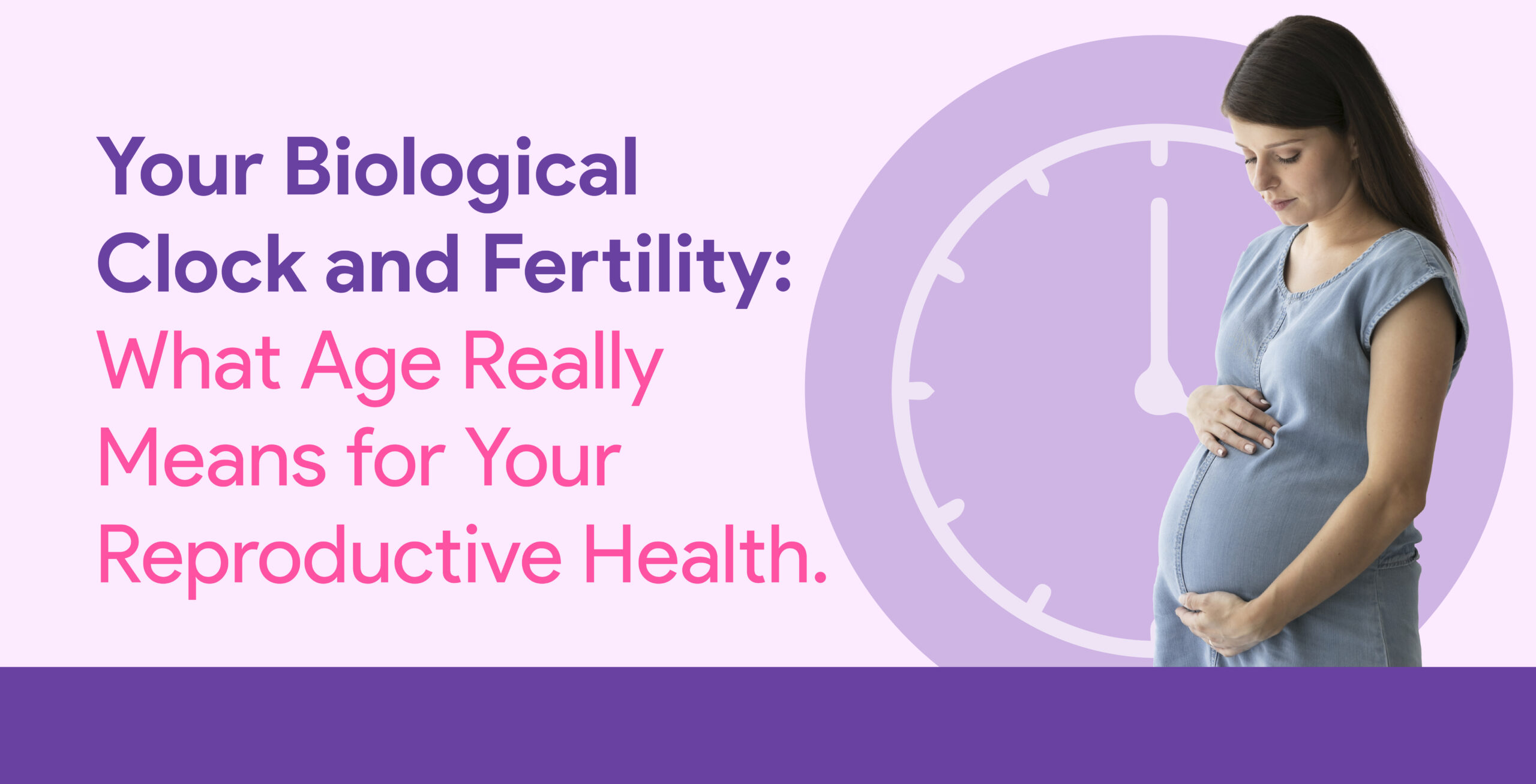 Your Biological Clock and Fertility What Age Really Means for Your